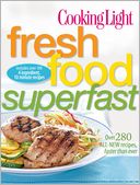 download Cooking Light Fresh Food Superfast : Over 280 all-new recipes, faster than ever (PagePerfect NOOK Book) book