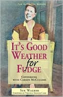 It's Good Weather For Fudge