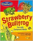 Strawberry Bullfrog: Fun with Compound Words