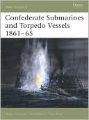 Confederate Submarines and Torpedo Vessels 1861-65 (New Vanguard Series)