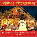 Planet Christmas: The World's Most Extreme Christmas Decorations!