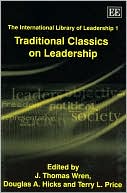 Traditional Classics on Leadership (International Library of Leadership Series)