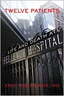 download Twelve Patients : Life and Death at Bellevue Hospital book