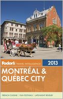 Fodor's Montreal & Quebec City 2013 by Fodor's Travel Publications: Book Cover