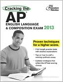 Cracking the AP English Language & Composition Exam, 2013 Edition by Princeton Review: Book Cover