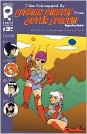 download I Was Kidnapped by Lesbian Pirates from Outer Space #3 (NOOK Comics with Zoom View) book