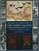 Art Nouveau Designers at the Paris Salons 1895-1914