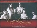 Royal Russia: The Private Albums of the Russian Imperial Family