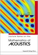 Lecture Notes on the Mathematics of Acoustics