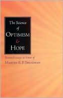 The Science of Optimism and Hope (Laws of Life Symposia Series; V2): Research Essays in Honor of Martin E. P. Seligman