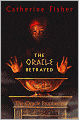 The Oracle Betrayed (The Oracle Prophecies Series #1)