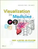 download Visualization in Medicine : Theory, Algorithms, and Applications book