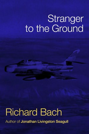 Google book download STRANGER TO THE GROUND by Richard Bach  (English Edition)