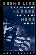 download Seems Like Murder Here : Southern Violence and the Blues Tradition book