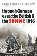 Through German Eyes: The British & the Somme 1916