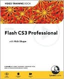 Adobe Flash CS3 Professional: Video Training Book [Video Training Book Series]