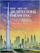 Art of Architectural Drawing: Imagination and Technique