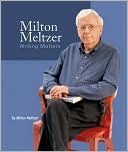 Milton Meltzer: Writing Matters