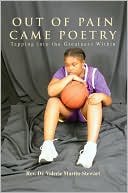 Out of Pain Came Poetry: Tapping into the Greatness Within