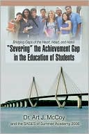 Severing the Achievement Gap in the Education of Students:Bridging Gaps of the Heart, Head, and Hand