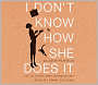 I Don't Know How She Does It: The Life of Kate Reddy, Working Mother