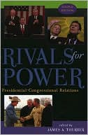 Rivals for Power: Presidential-Congressional Relations