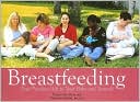 Breastfeeding: Your Priceless Gift to Your Baby and Yourself