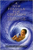 A New Formula for Creation: The Miracle of Immortal Love