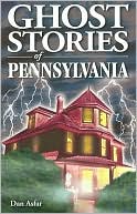 Ghost Stories of Pennsylvania