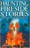 Haunting Fireside Stories: Ghostly Tales of the Paranormal