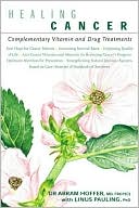 Healing Cancer: Complementary Vitamin and Drug Treatments