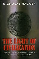 Light of Civilization: How the Vision of God Has Inspired All the Great Civilizations