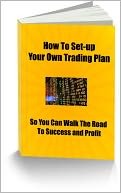 download How To Set-up Your Own Trading Plan So You Can Walk The Road to Success and Profit book