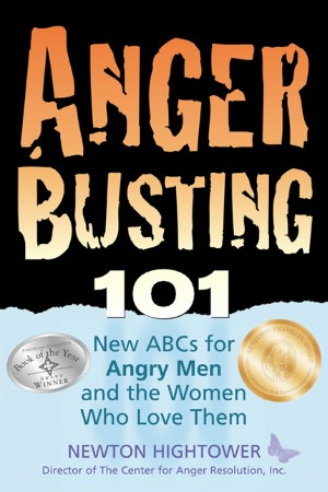 Anger Busting 101: The New ABCs for Angry Men and the Women Who Love Them