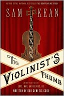 download The Violinist's Thumb : And Other Lost Tales of Love, War, and Genius, as Written by Our Genetic Code book
