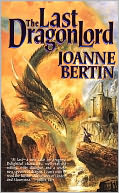 The Last Dragonlord by Joanne Bertin: NOOK Book Cover