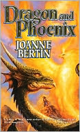 Dragon and Phoenix by Joanne Bertin: NOOK Book Cover