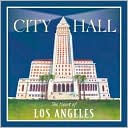 City Hall: The Heart of Los Angeles