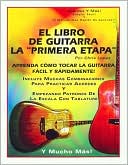 El Libro de Guitarra la Primera Etapa: Aprenda Como Tocar la Guitarra Facil y Rapidamente!
