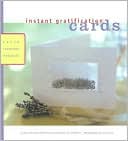 Instant Gratification: Cards: Fast and Fabulous Projects