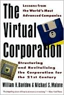 Virtual Corporation: Structuring and Revitalizing the Corporation for the 21st Century