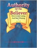 Authority of the Believer: How to Quit Losing and Start Winning