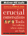 Crucial Conversations: Tools for Talking When Stakes Are High
