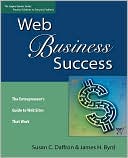 Web Business Success: The Entrepreneur's Guide to Web Sites That Work