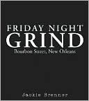 Friday Night Grind: Bourbon Street, New Orleans