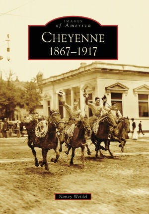 Cheyenne, Wyoming 1867-1917