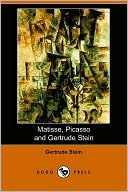 Matisse Picasso And Gertrude Stein. With Two Shorter Stories