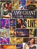 Amy Grant - Time Again ... Live