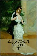 25 Favorite Novels III (Les Miserables, Anna Karenina, Frankenstein, Dracula, Adventures of Tom Sawyer & Huckleberry Finn, Moll Flanders, Madame Bovary, Christmas Carol, Nostromo, Voyage Out, Journey to Center of Earth, War of Worlds, Time Machine, +) by Charles Dickens: NOOK Book Cover