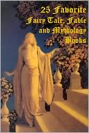 25 Favorite Books of Fairy Tales, Fables, and Mythology by ANDREW LANG: NOOK Book Cover